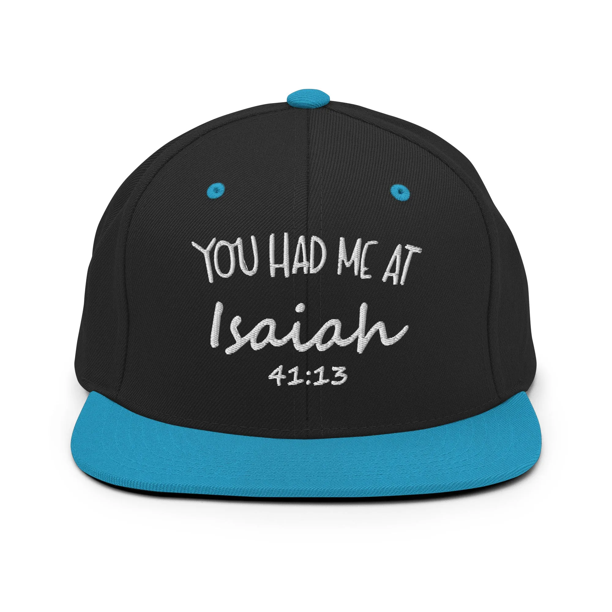You Had Me At Isaiah 41:13 Snapback Hat