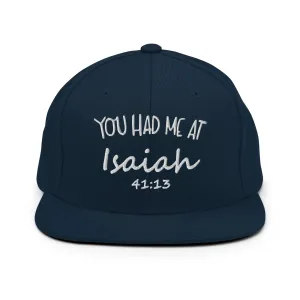 You Had Me At Isaiah 41:13 Snapback Hat
