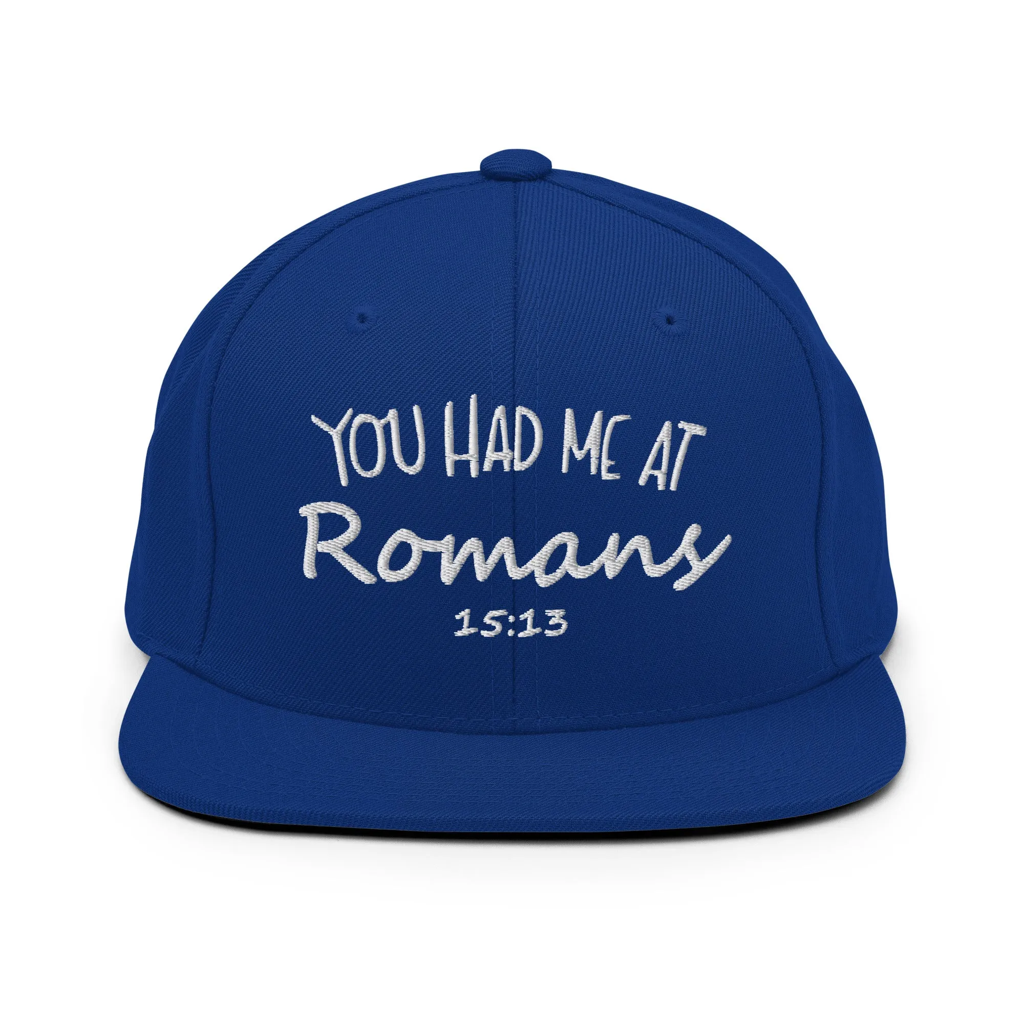 You Had Me At Romans 15:13 Snapback Hat