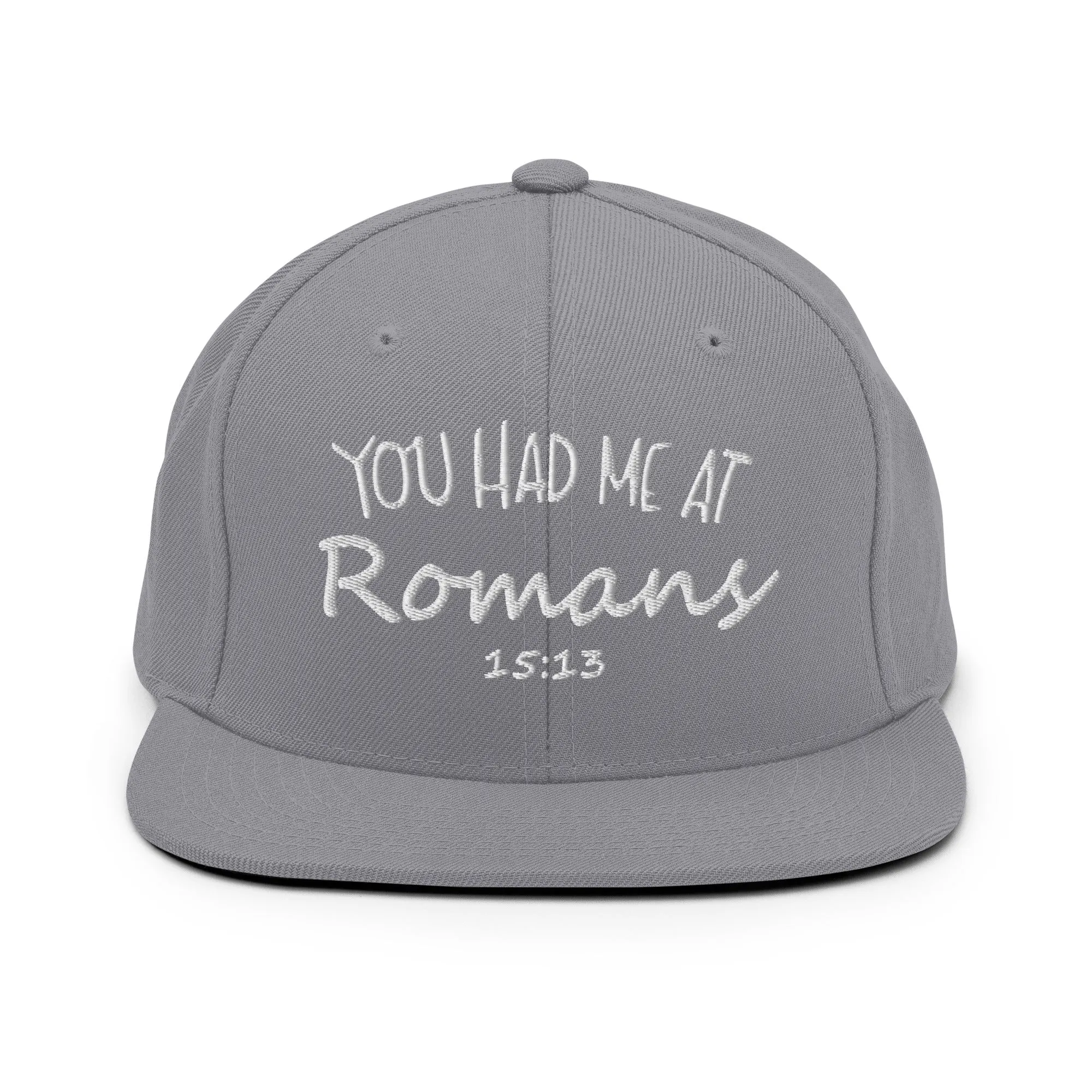 You Had Me At Romans 15:13 Snapback Hat