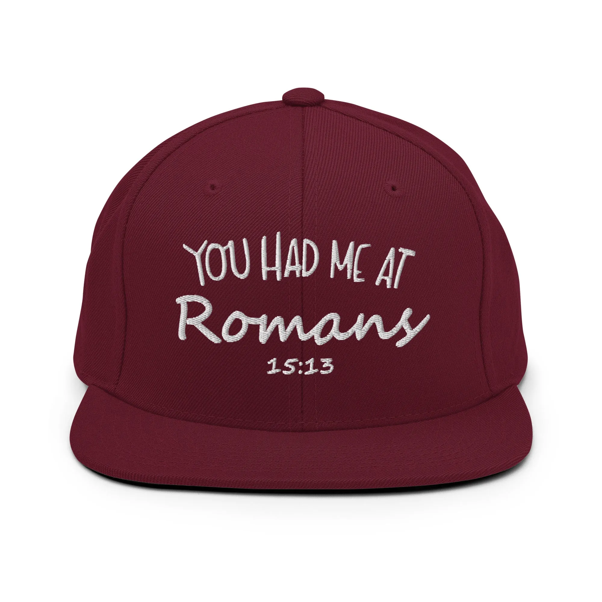You Had Me At Romans 15:13 Snapback Hat