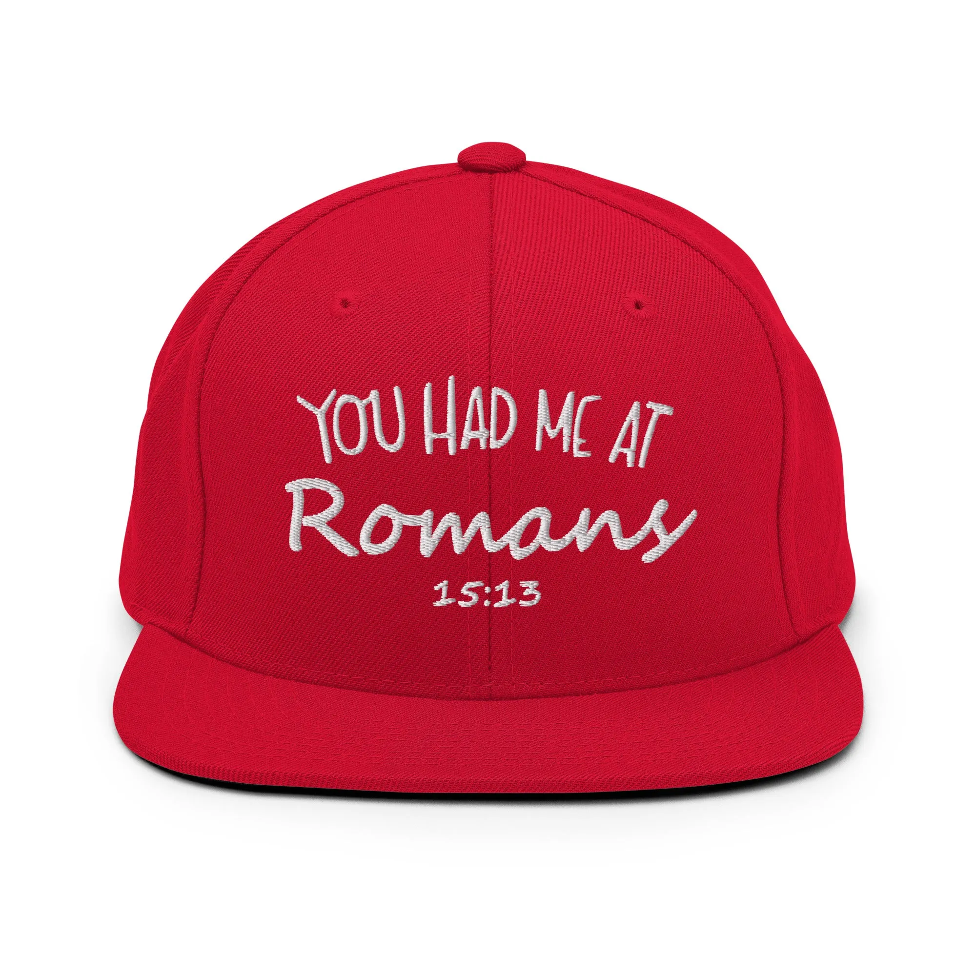 You Had Me At Romans 15:13 Snapback Hat