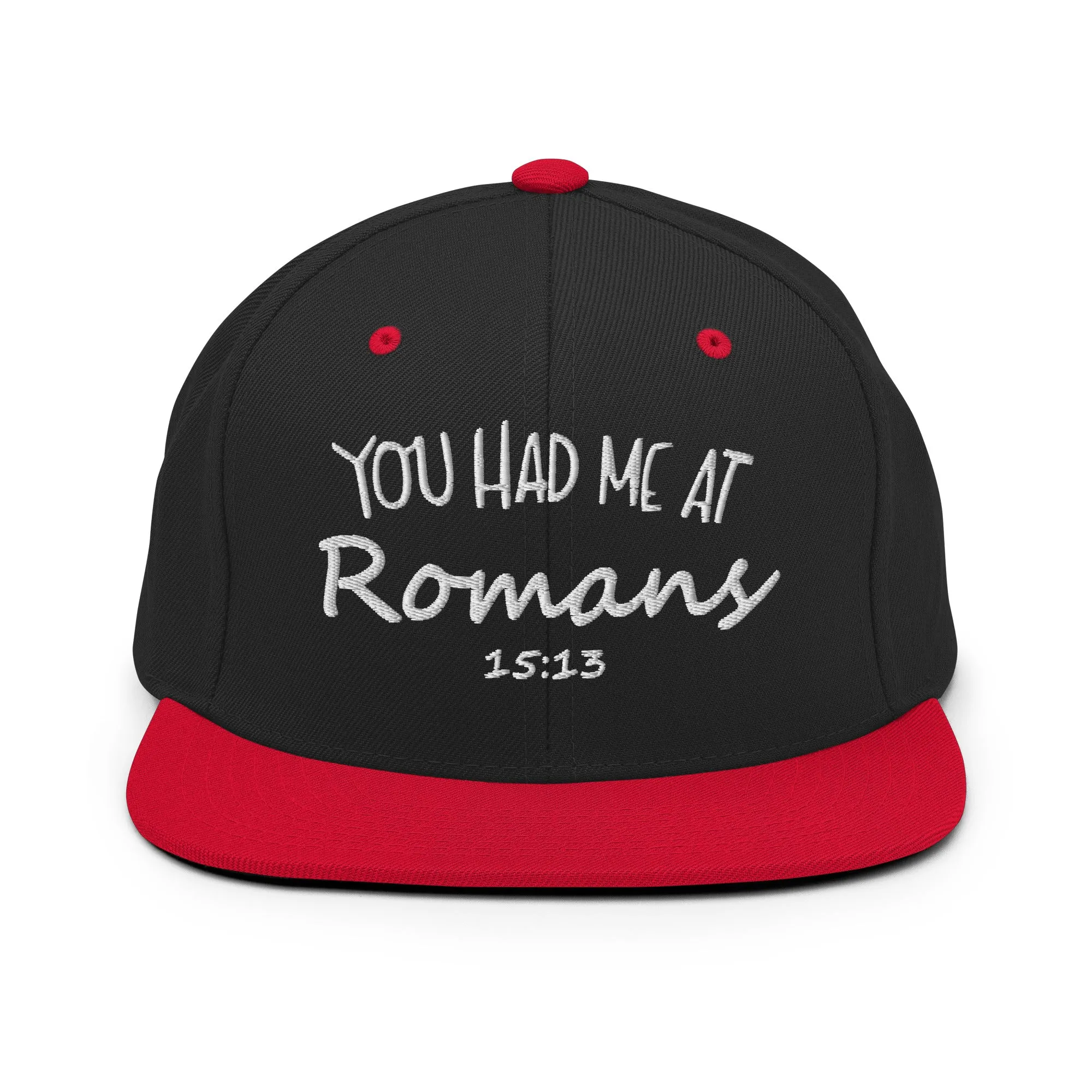 You Had Me At Romans 15:13 Snapback Hat